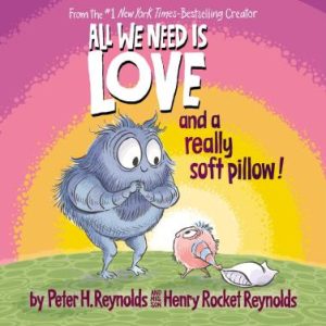 All We Need Is Love And A Really Soft Pillow!