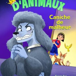 Complot d’animaux : N˚ 2 - Caniche de malheur